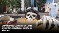 Entre Flores y Catrinas: En Lerdo presentan actividades por Día de Muertos